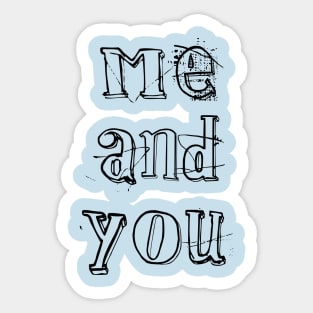 me and you together forever Sticker